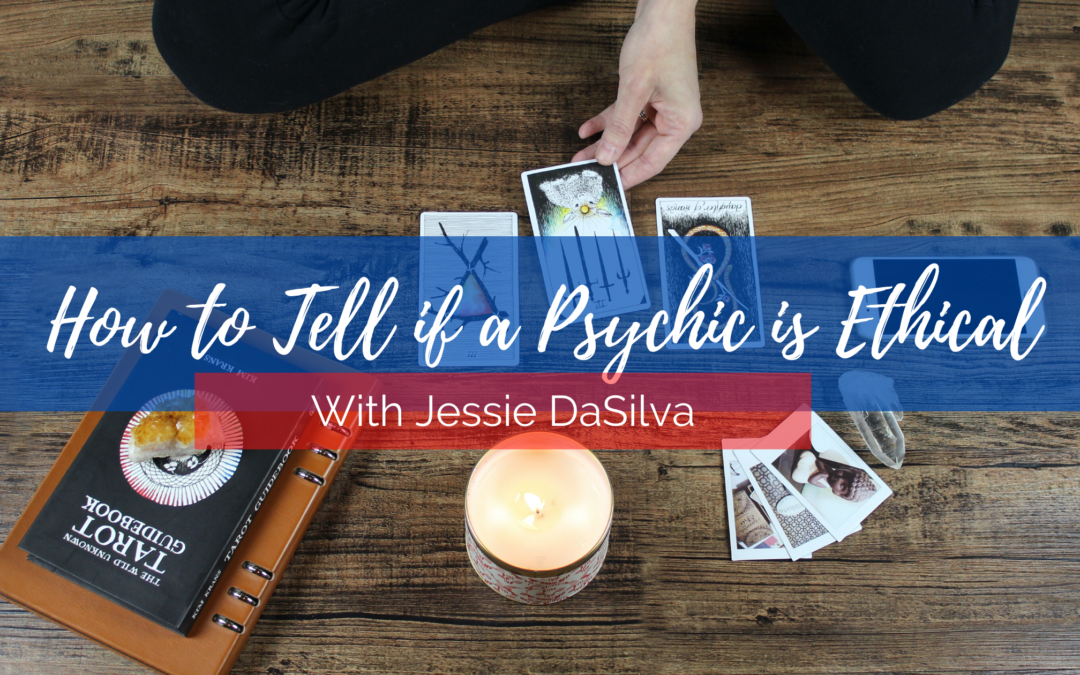 How to Tell if a Psychic is Ethical