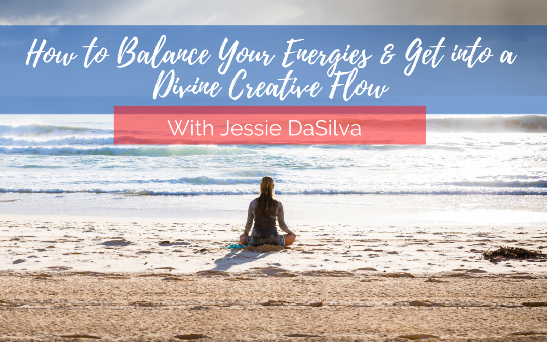 How to Balance Your Energy and Get into Flow